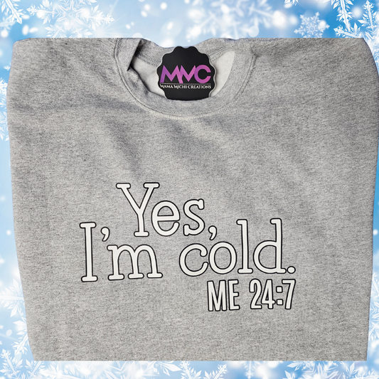Yes, I'm cold